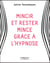 Mincir et rester mince grâce à l'hypnose