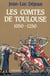 Les Comtes de Toulouse (1050-1250)