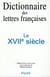 Dictionnaire des lettres francaises - le xviie siecle