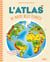 L'atlas de notre belle planète