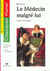 Le medecin malgre lui (moliere) - edition 96 - la comedie-farce / la commedia dell'arte