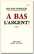À bas l'argent !