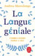 La Langue géniale