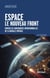 Espace : le nouveau front : Penser les contraintes opérationnelles de la bataille spatiale