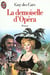 Demoiselle de l'opera (la) - - roman