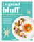 Le grand bluff - des recettes simples qui en jettent !