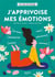 J'apprivoise mes émotions : qi gong, mudras, respiration, yoga, mantras, méditation