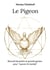 Le Pigeon : Recueil de petits et grands gestes pour "sauver le monde"