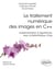 Le traitement numérique des images en C++ - Implémentation d’algorithmes avec la bibliothèque CImg