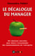 Le décalogue du manager - dix (bonnes) nouvelles pour mieux s'accommoder des commandements de l'entreprise