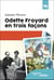 Odette Froyard en trois façons