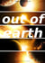 Out of Earth
