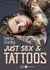 Just sex & tattoos