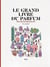 Le grand livre du parfum : Pour une culture olfactive (3e édition)