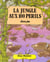 La jungle aux 100 perils