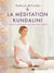 La méditation kundalini - la voie de la transformation personnelle et de la créativité