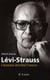 Lévi-Strauss - l'homme derrière l'oeuvre