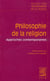 Philosophie de la religion - approches contemporaines