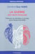 GUERRE- UNE VISION FRANCAISE (LA)
