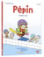 Pépin Tome 1 : Pépin se jette à l'eau !