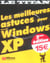 Les meilleures astuces pour windows xp (2e edition)