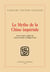 Le mythe de la chine impériale