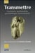 Transmettre - psychiatrie, psychanalyse, psychothérapie institutionnelle