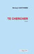 Te chercher