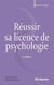 Réussir sa licence de psychologie (2e édition)