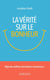 La vérité sur le bonheur : ce que nous enseignent la sagesse ancienne et les recherches contemporaines