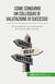 Come condurre un colloquio di valutazione di successo : 10 consigli per una valutazione costruttiva della carriera