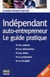 Indépendant et auto entrepreneur - guide pratique (édition 2010)