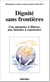 Dignité sans frontières - une mémoire à libérer, une histoire à construire