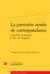 La première année de correspondance entre mme de Sévigné et mme de Grignan
