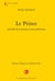 Le prince - précédé des premiers écrits politiques