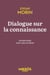 Dialogue sur la connaissance - Entretiens avec des lycéens