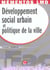 Memento : developpement social urbain et politique de la ville