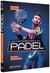 Les fondamentaux du padel - s'initier et progresser