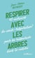 Respirer avec les arbres : 40 exercices de coach-respiration  pour se ressourcer dans la nature