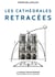 Les cathédrales retracées - la science des bâtisseurs (2e édition)