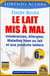 Le lait mis à mal - intolérances, allergies, maladies liées au lait et produits laitiers