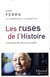 Les ruses de l'histoire - le passé de notre actualité