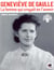 Geneviève de Gaulle - la femme qui croyait en l'avenir