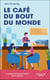 Le café du bout du monde - le roman initiatique traduit en 41 langues