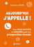 Aujourd'hui, j'appelle ! tous mes secrets et conseils pour une prospection réussie