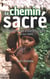 Le chemin sacré : J'ai été au fin fond de la forêt amazonienne...