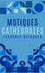 Mutiques cathédrales