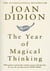 The Year of Magical Thinking