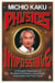 Physics of the impossible: a scientific exploration of the world of phasers, force fields, teleporta