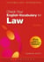 CHECK YOUR ENGLISH VOCABULARY FOR LAW - 3RD EDITION